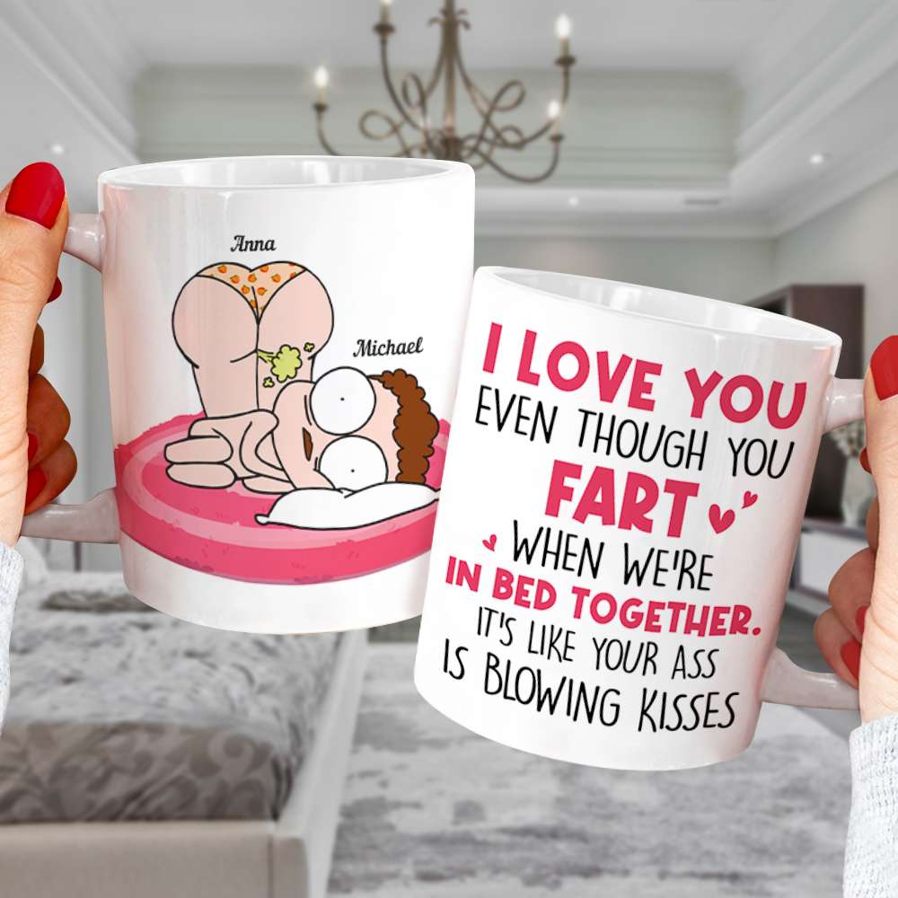 I Love You Even Though You Fart When We're In Bed Together Personalize Couple