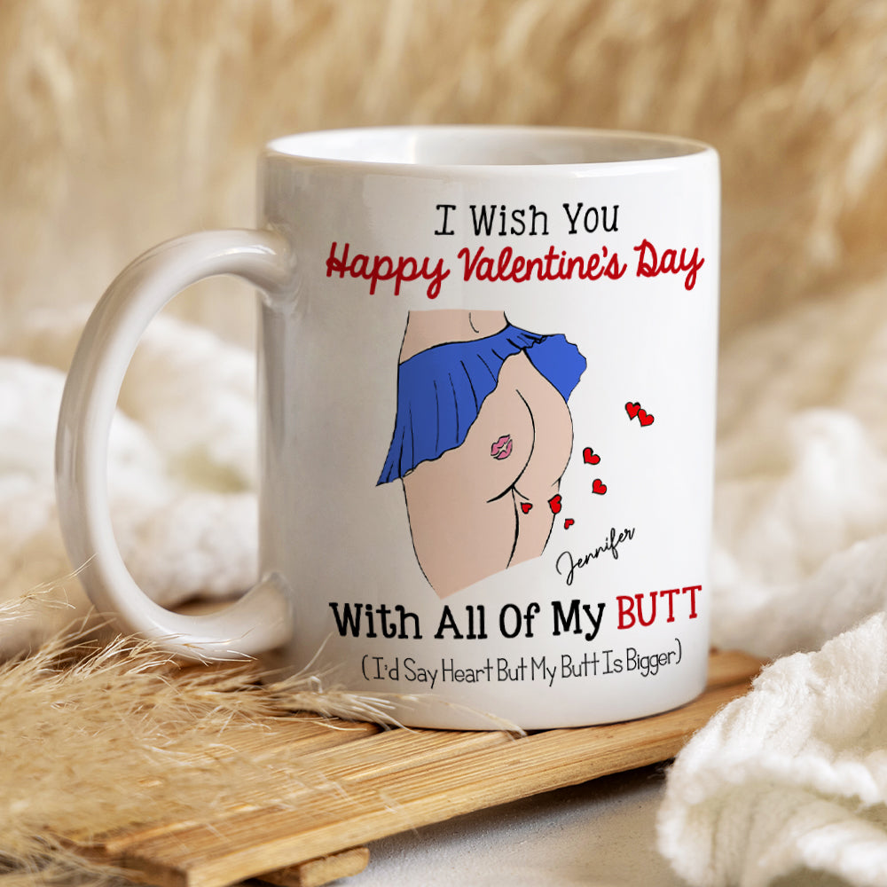I Wish You Happy Valentine's Day, Couple Gift, Personalized Mug, Funny Butt Mug