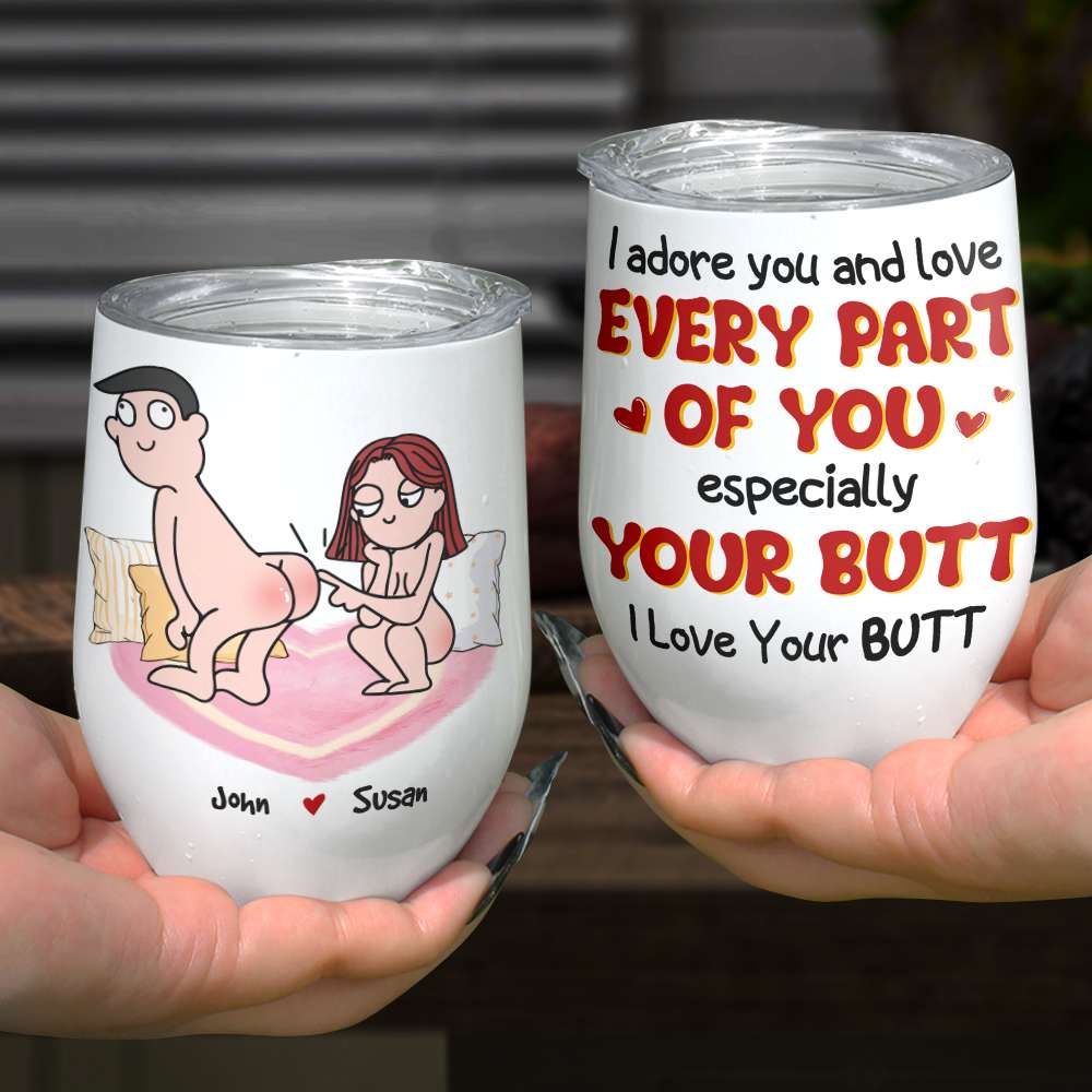 I Adore You And Love Every Part Of You Especially Your Butt I Love Your Butt, Personalized Couple Mug, Wine Tumbler, Accent Mug