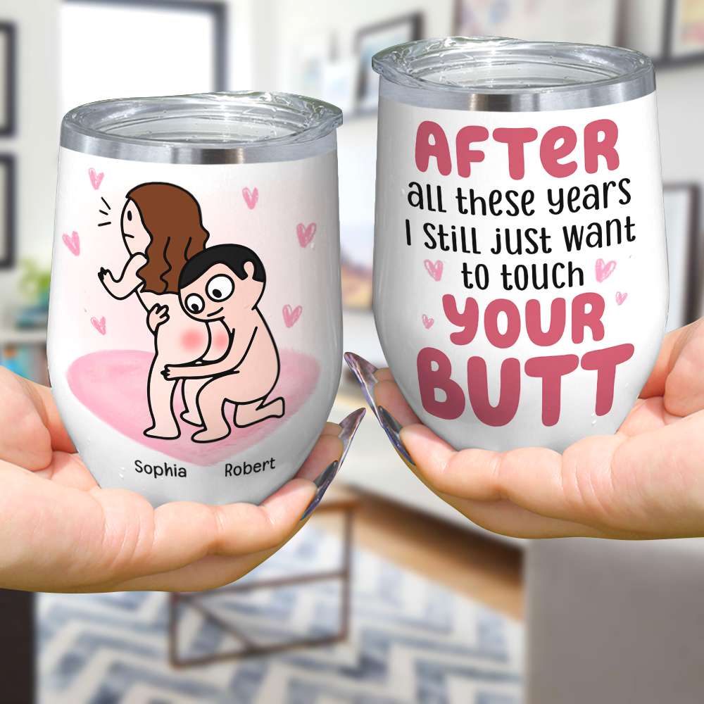 After All These Years I Still Just Want To Touch Your Butt Personalized Mug, Funny Gift For Couple