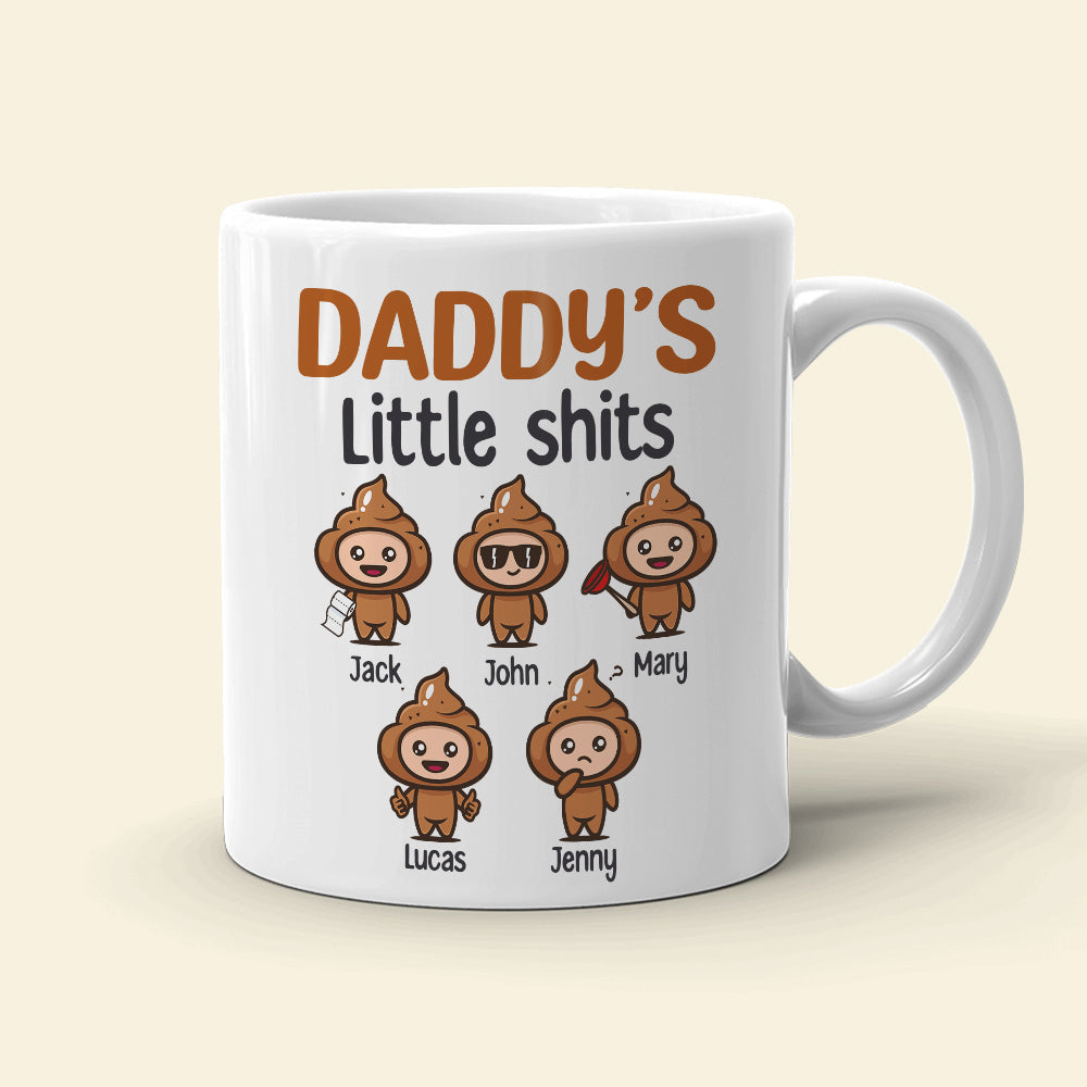 They Might Be Little Shits-Gift For Dad-Personalized Coffee Mug-Dad Coffee Mug
