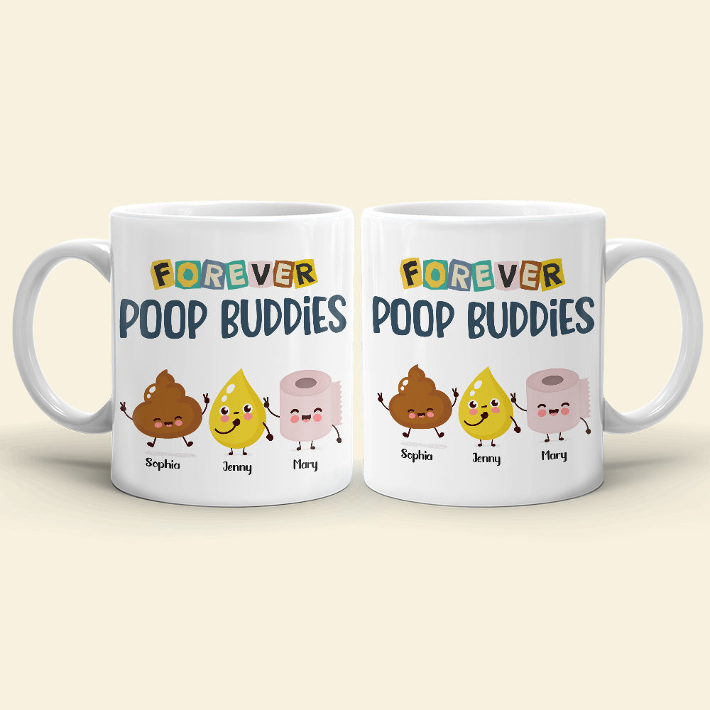 Forever Poop Buddies-Gift For Friends- Personalized Coffee Mug- Friends Poop Mug
