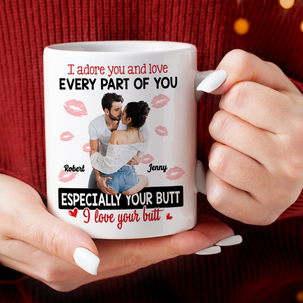 I Adore You And Love Every Part Of You, Couple Gift, Personalized Mug, Naughty Couple Custom Photo Mug