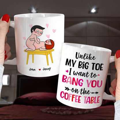 Unlike My Big Toe I Want To Bang You, Personalized Mug, Wine Tumbler, Accent Mug, Couple Gifts