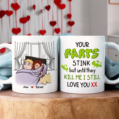 Your Farts Stink But Until They Kill Me, Personalized Coffee Mug, Funny Couple Gift