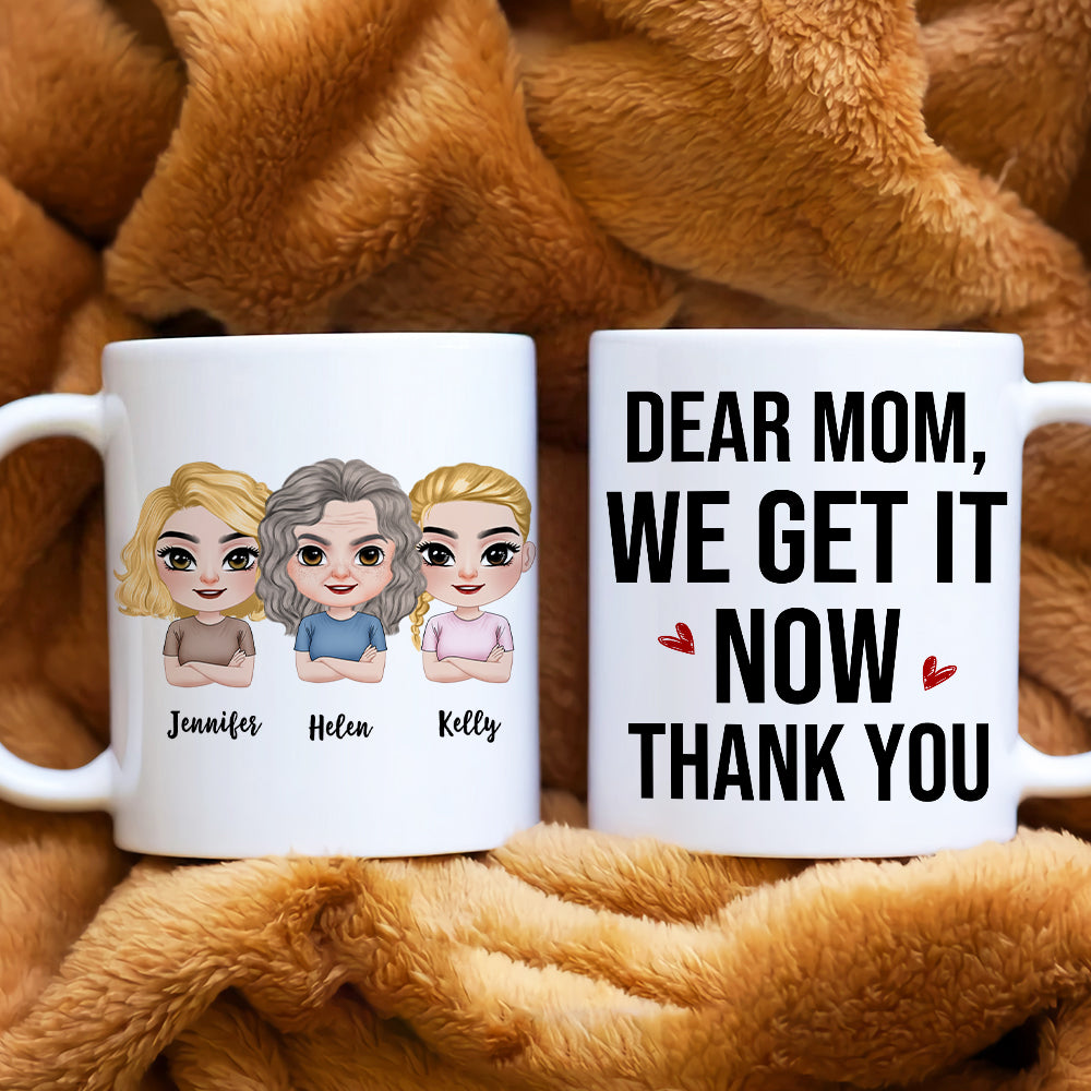 Dear Mom, We Get It Now, Gift For Mom, Personalized Mug, Mom And Kid Mug, Mother's Day Gift