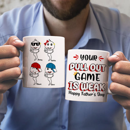 Your Pull Out Game Is Weak Personalized Mug, Gift For Father's Day