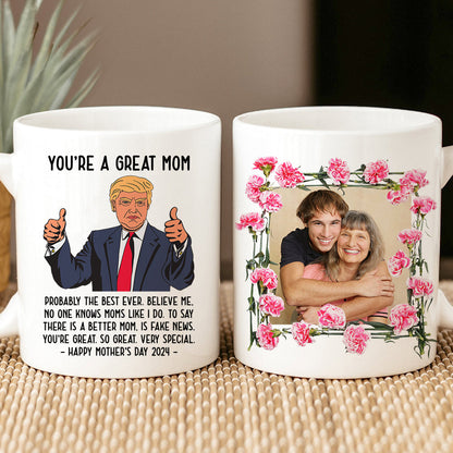 Custom Photo Gifts For Mom Coffee Mug You're A Great Mom 05ACDT280324