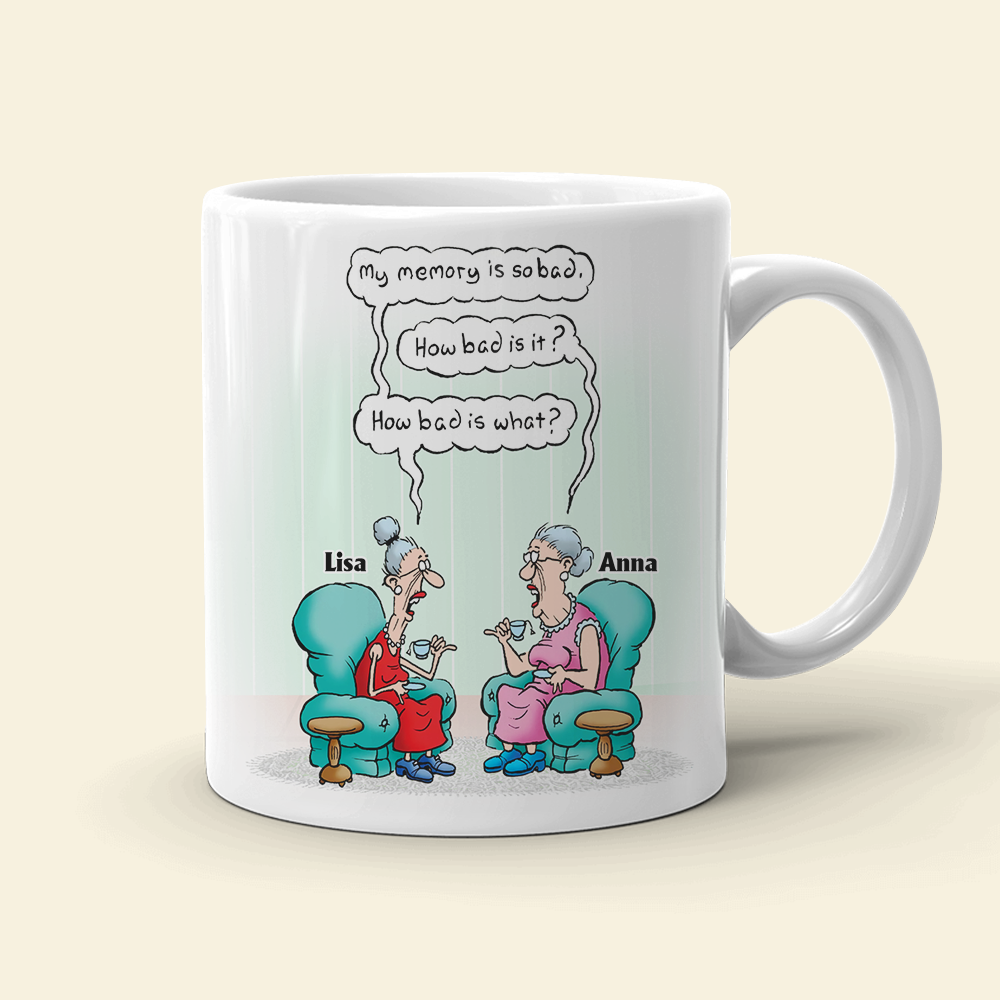 Till We're Old And Senile Then We'll Be New Friends, Personalized White Mug