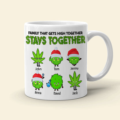 Family That Gets High Together Stays Together Personalized Weed Family Mug, Christmas Gift