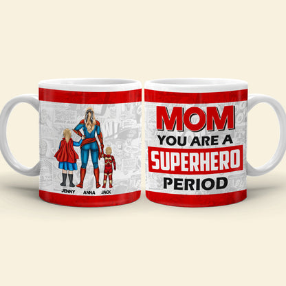 Personalized Gifts For Mom Coffee Mug You Are The Superhero Period 01OHTN111223TM Mother's Day Gifts
