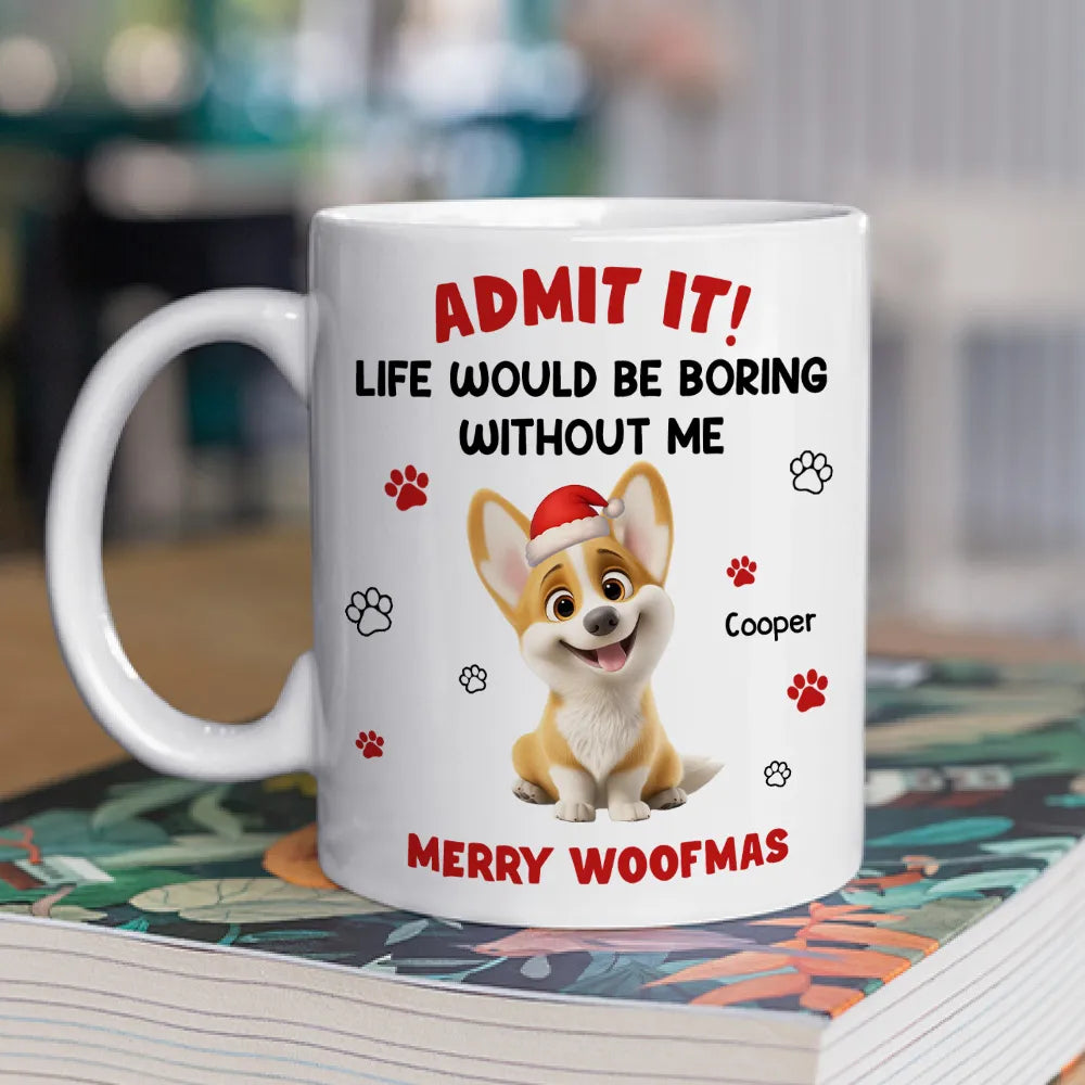 Personalized White Ceramic Mug with Cute Corgi Cartoon, Admit It Quote, Fun Christmas Pet Lover Gift