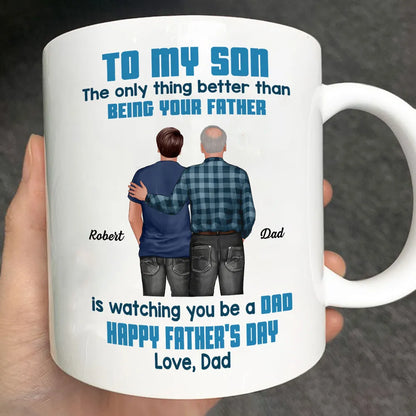To My Son Back-View Hug Ceramic Mug Watching You Be a Dad Father's Day Gift