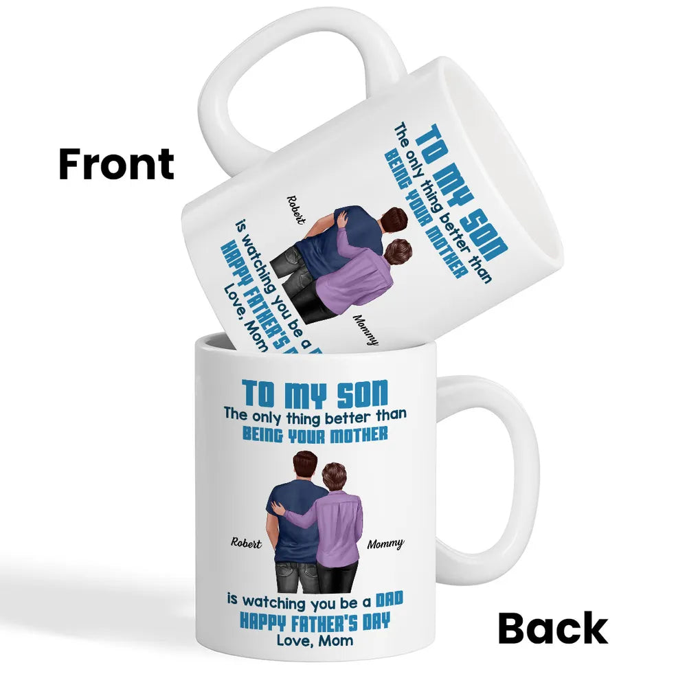 To My Son Back-View Hug Ceramic Mug Watching You Be a Dad Father's Day Gift