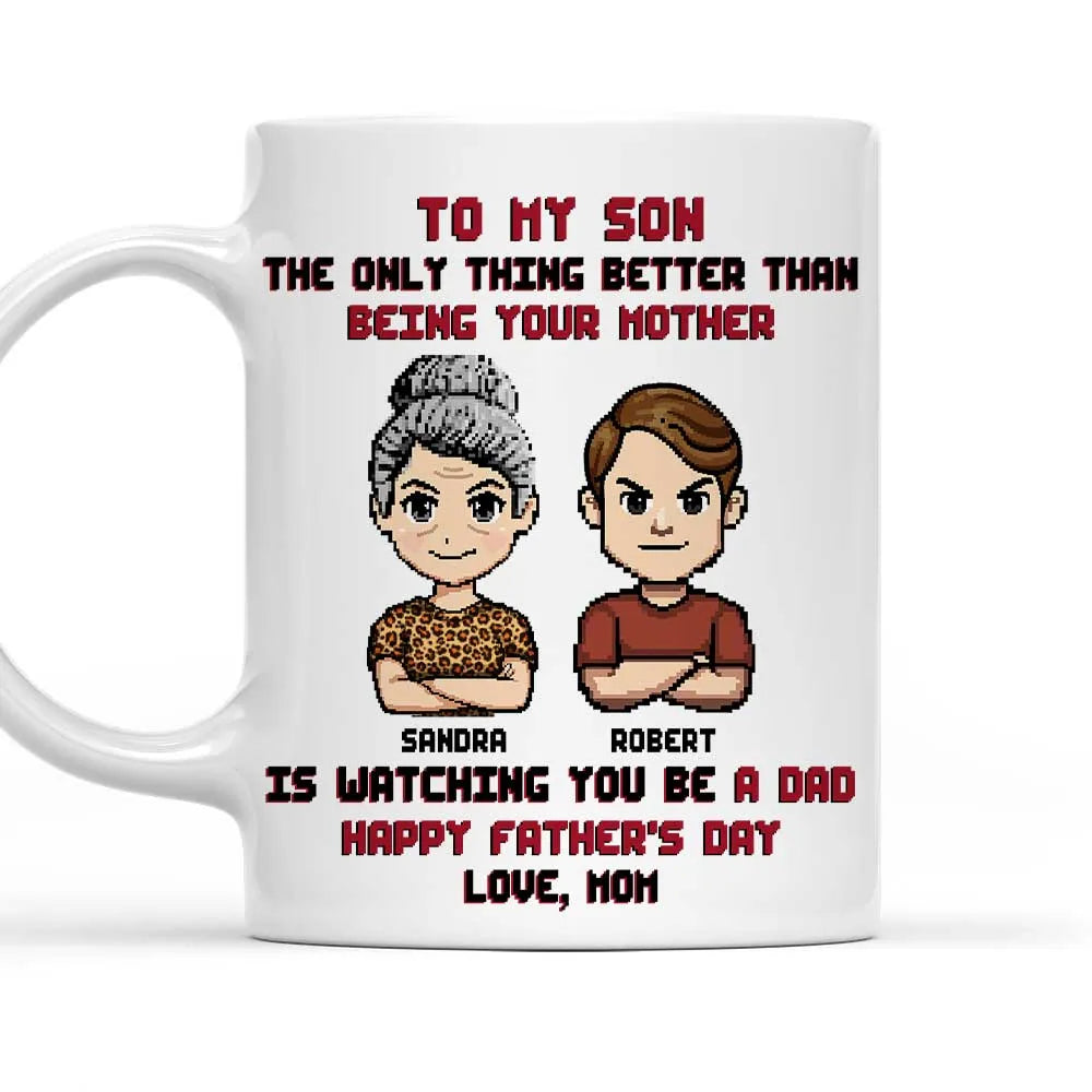 To My Son Pixel Style Mug Watching You Be a Dad Heartfelt White Ceramic Mug