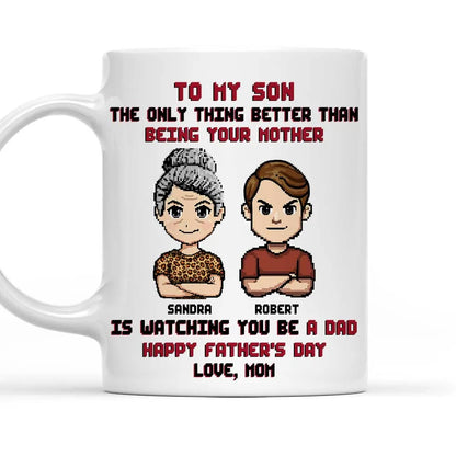 To My Son Pixel Style Mug Watching You Be a Dad Heartfelt White Ceramic Mug