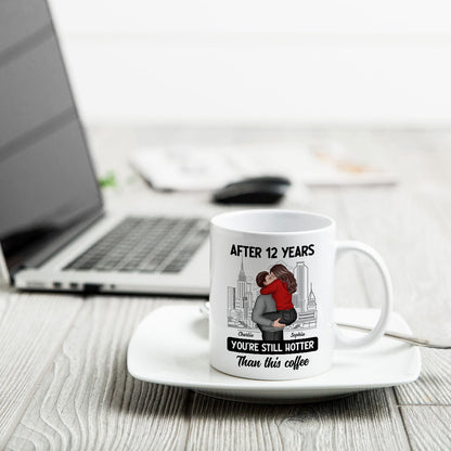 You're Still Hotter Than This Coffee Calendar Anniversary Gift For Couple Gift Personalized Mug