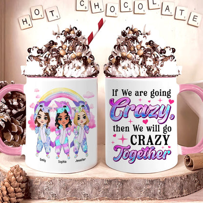 We Will Go Crazy Together-Personalized Accent Mug -Gift For Besties- Unicorn Besties Mug