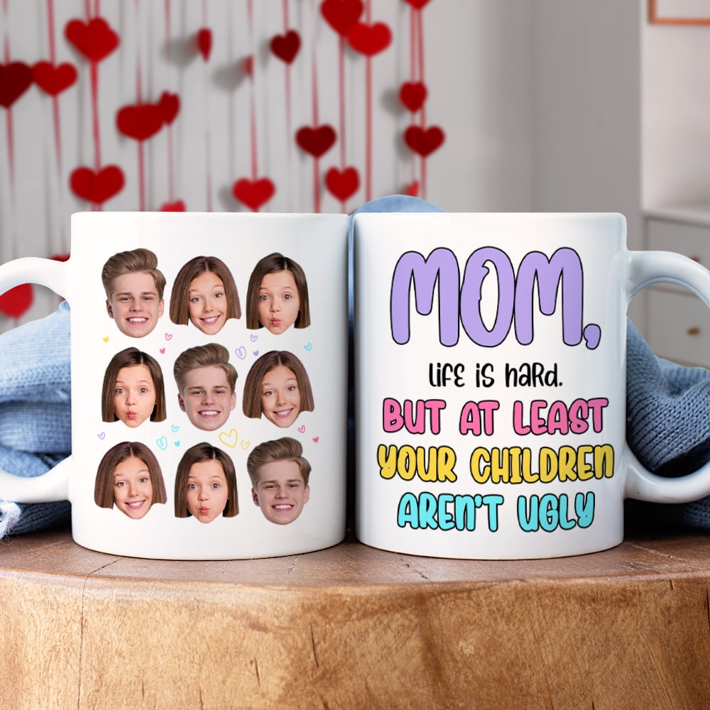 Custom Photo Gifts For Mom Coffee Mug Your Children Aren't Ugly