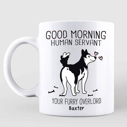 Good Morning Human Servant Wiggle Butt Dog Personalized Mug