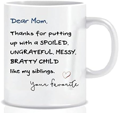 Dear Mom Thanks For Putting Up With My Siblings Funny Coffee Mug, Gift for Mom from Daughter Son Kids, Birthday Gift