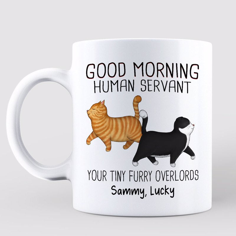 Good Morning Human Servant Proud Walking Cats Personalized Mug