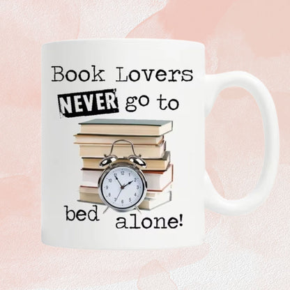 Book Lovers Never Go To Bed Alone Mugs