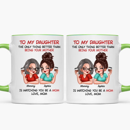 Watching You Be A Mom - Personalized Mug - Heartfelt Gift For Daughter