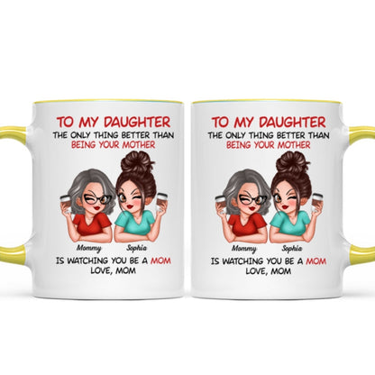 Watching You Be A Mom - Personalized Mug - Heartfelt Gift For Daughter