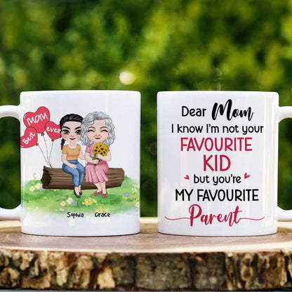 Dear Mom, I Know I'm Not Your Favourite Kid, Gift For Mom, Personalized White Mug, Mother's Day Gift