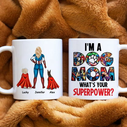 I'm A Dog Mom, Gift For Mom, Personalized Mug, Dog Lover Mug, Mother's Day Gift 07DNHN210423TM