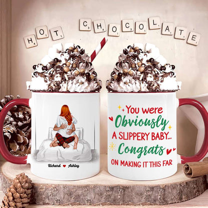 You Were Obviously A Slippery Baby, Gift For Couple, Personalzied Accent Mug, Christmas Gift