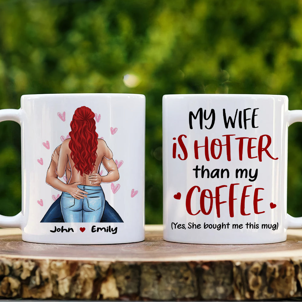 My Wife Is Hotter Than My Coffee, Personalized Couple Mug