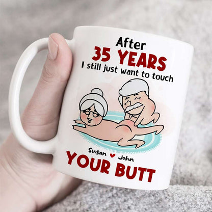 After Years, Just Want To Touch Your Butt, Personalized Coffee Mug, Naughty Couple Mug - Funny Gift For Couples