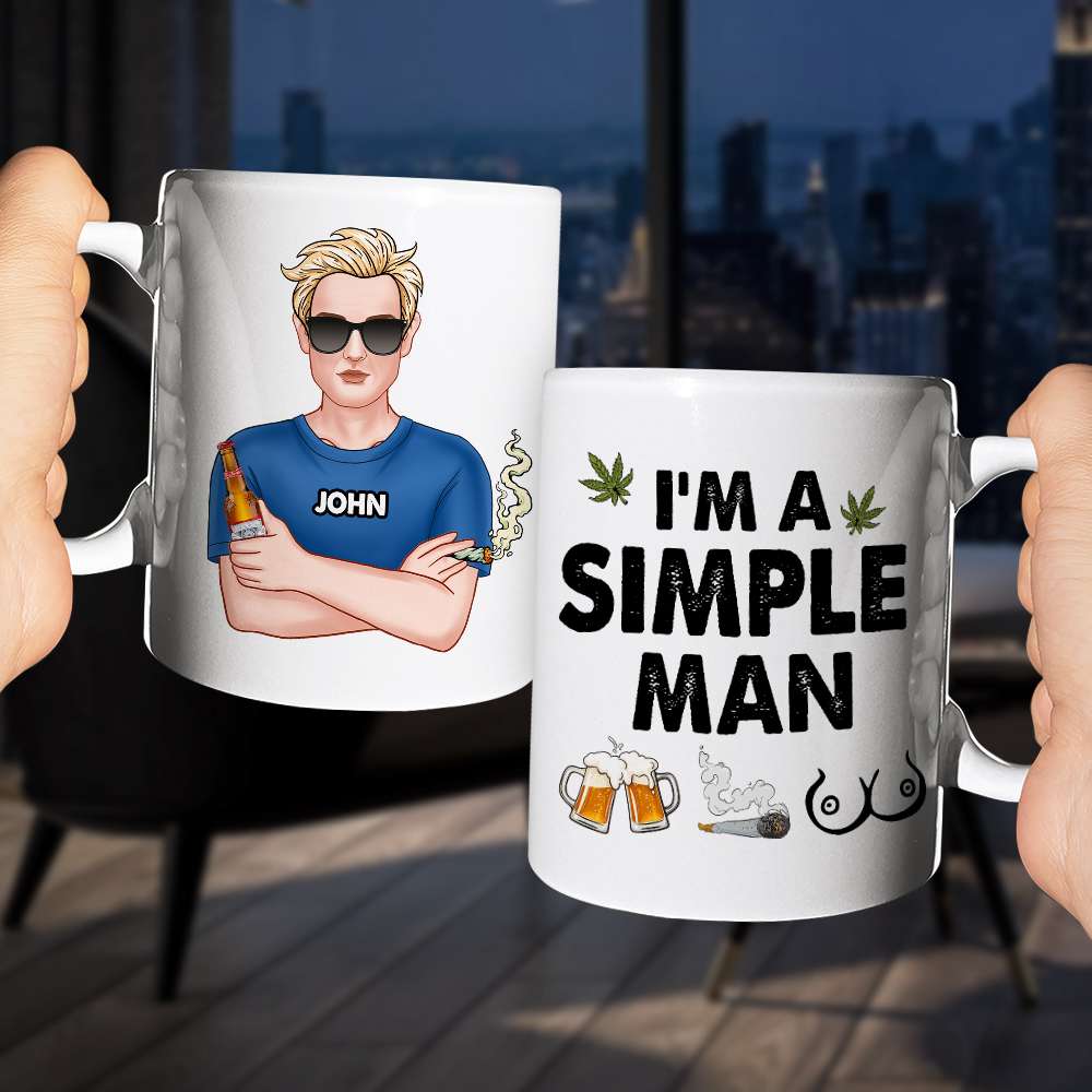 I'm A Simple Man, Gift For Pothead, Personalized Mug, Smoking Man Mug, Stoner Gift