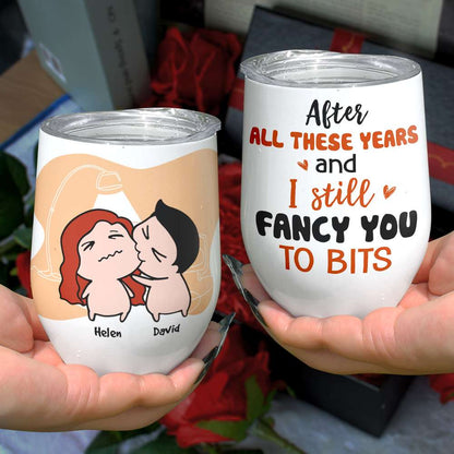 After All These Years And I Still Fancy You To Bits, Gift For Couple, Personalized Wine Tumbler