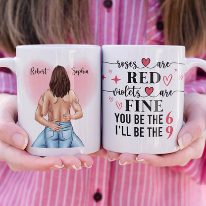 Naughty Couple Roses Are Red Violets Are Fine You Be The 6 I'll be the 9, Personalized Mug