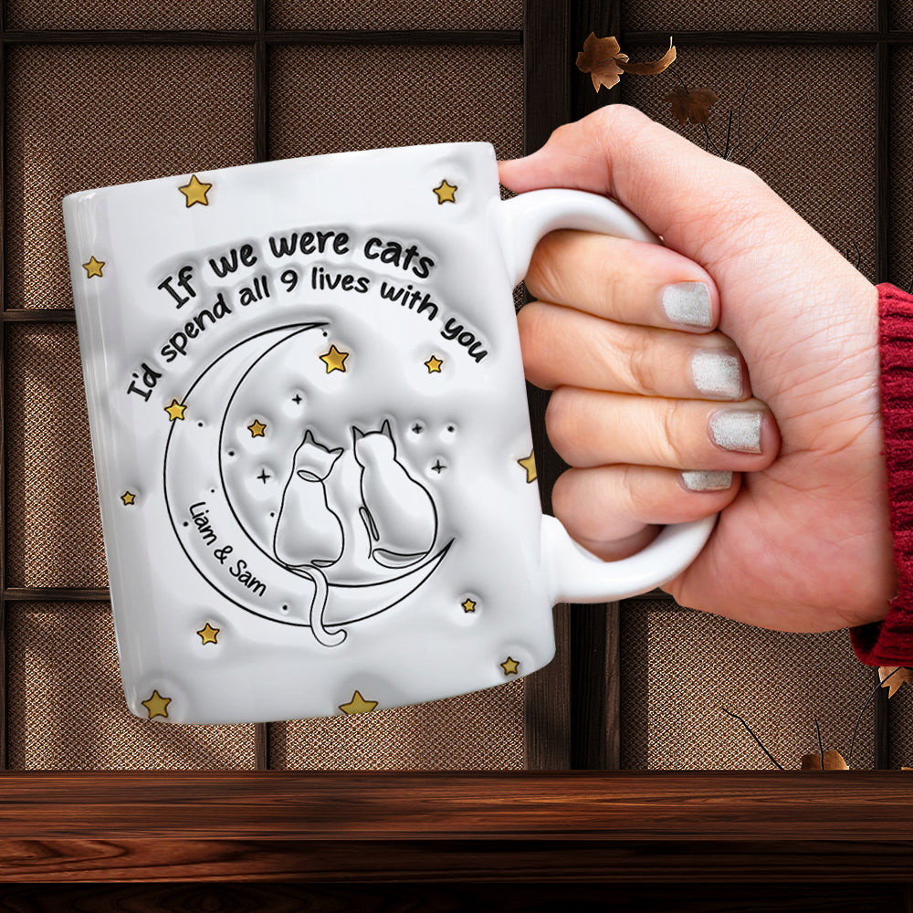 Personalized Gifts For Couple Coffee Mug If We Were Cats I'd Spend All 9 Lives With You