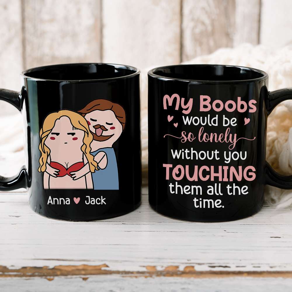 My Boobs Would Be So Lonely Black Mug - 05nttn200323tm