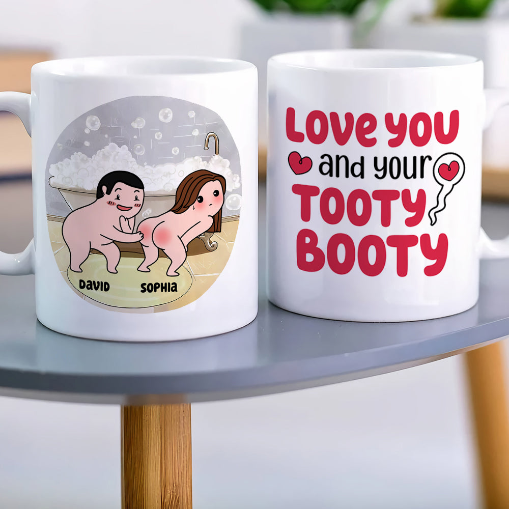 Love You And Your Tooty Booty-Gift For Couple-Personalized Coffee Mug-Funny Couple