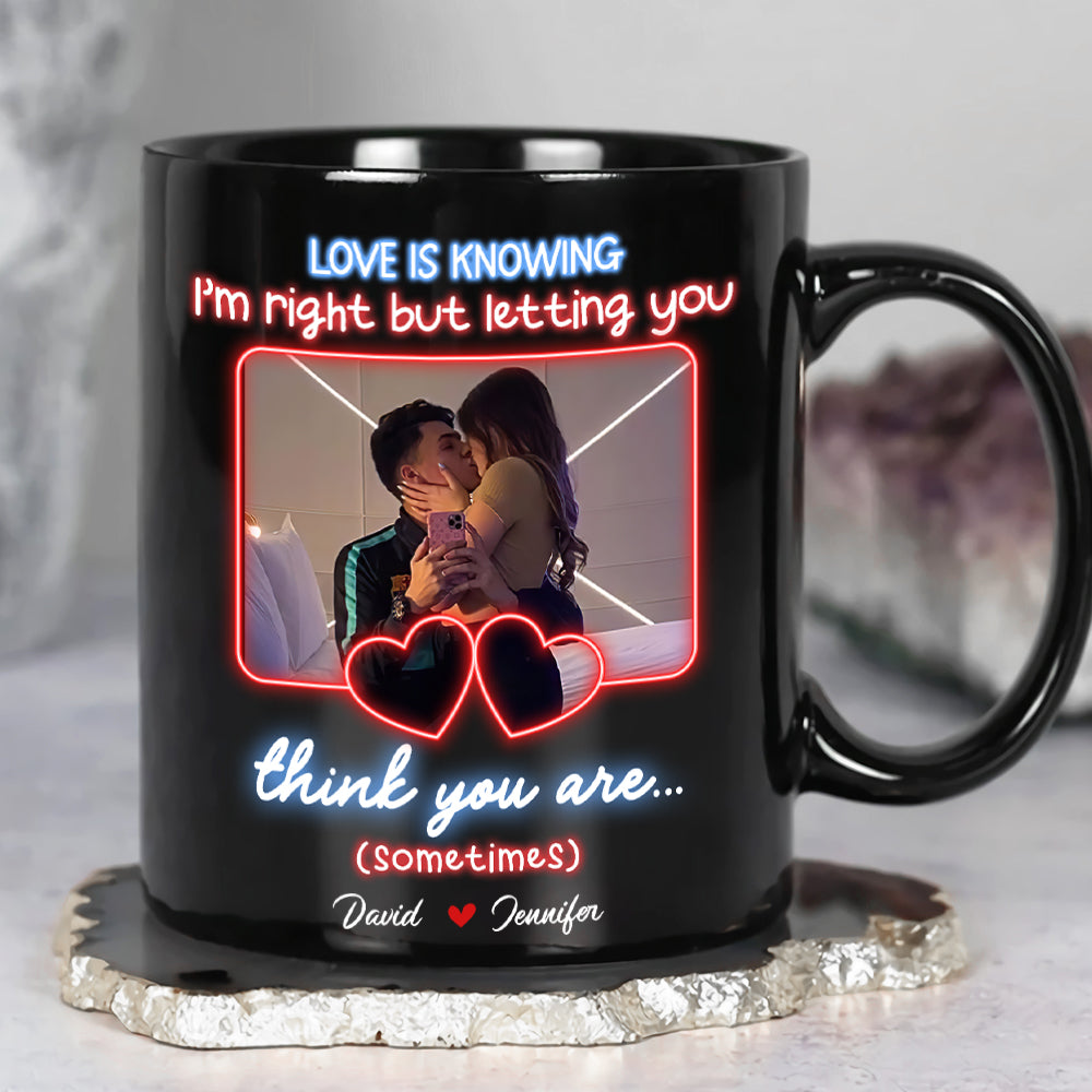 Personalized Gift For Couple Mug Love Is Knowing I'm Right