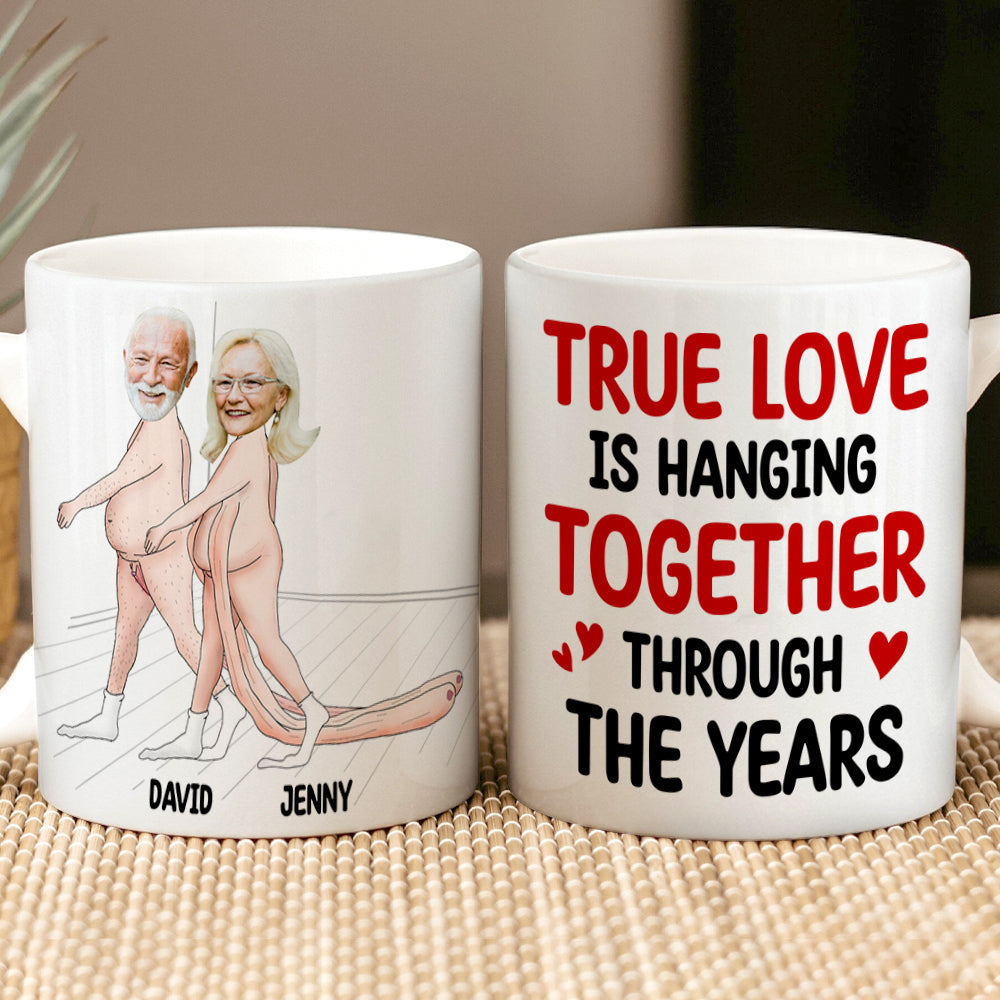 True Love Is Hanging Together Through The Years, Custom Couple Face Coffee Mug, Funny Gift For Couple, Valentine's Gifts