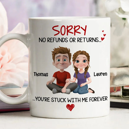 Funny Custom Couple Mug, No Refunds or Returns Stuck With Me Forever Valentine's Gift