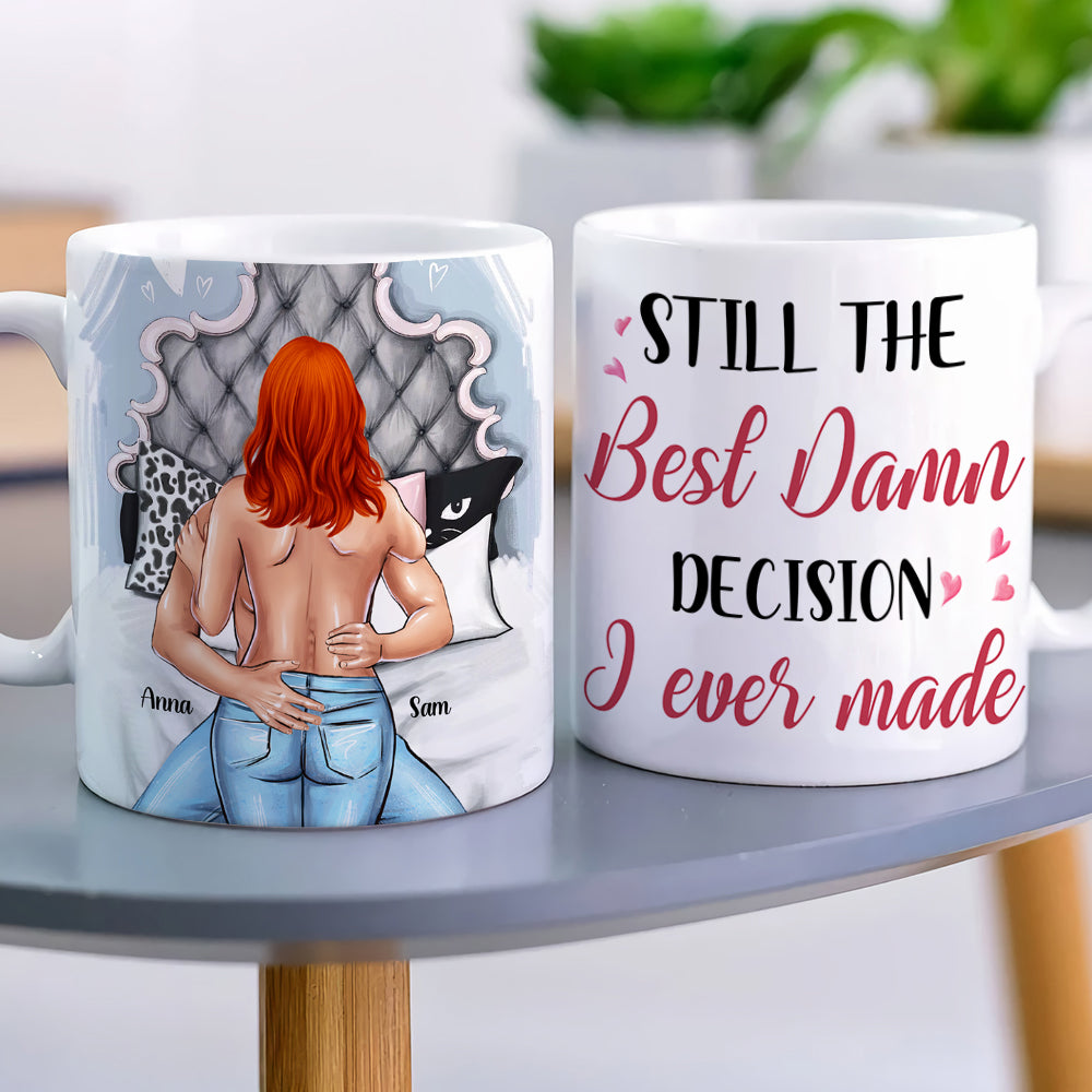 Personalized Couple White Mug, Still The Best Damn Decision I Ever Made