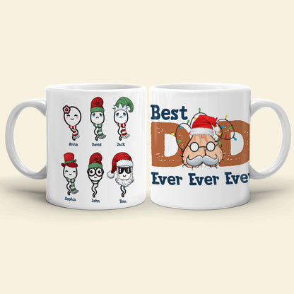 Best Dad Ever Ever Ever - Sperm Kids - Ever Ever Personalized White Mug, Christmas Gift For Dad