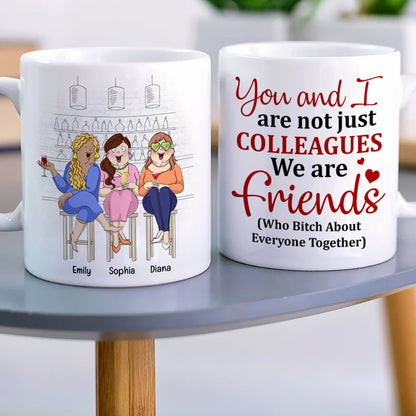 You And I Are Not Just Colleagues, Best Friend Bar Girl Chilling White Mug