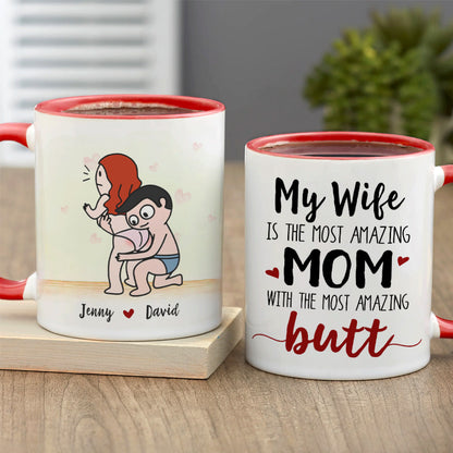 My Wife Is The Most Amazing Mom, Gift For Couple, Personalized Mug, Butt Mug, Mother's Day Gift