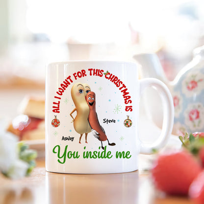 All I Want For This Christmas Is You Inside Me, Couple Gift, Personalized Mug, Sausage Couple Mug, Christmas Gift 03OHHN041123