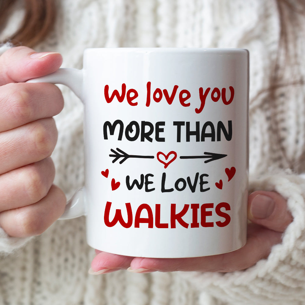 We Love You More Than We Love Walkies - Personalized Mug - A Girl Walking With Dogs Mug - Gift For Dog Lovers