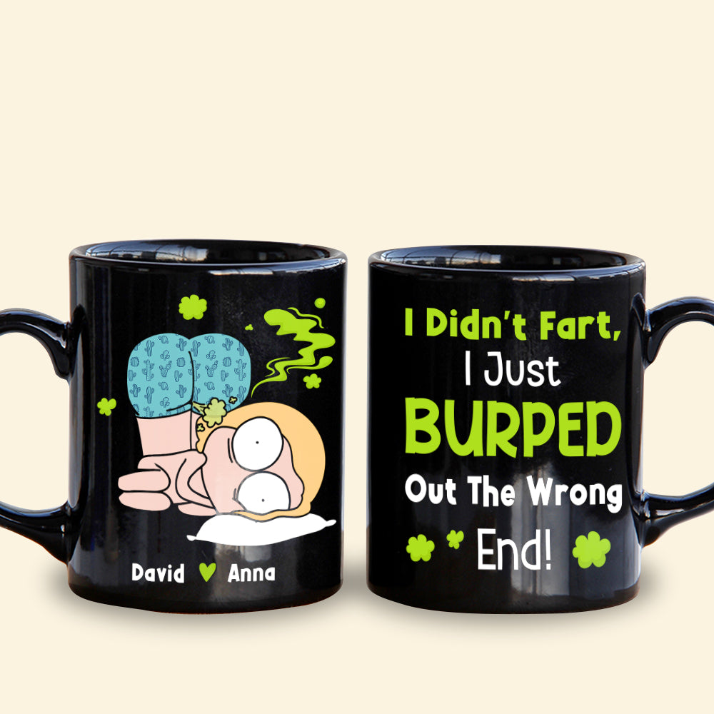 I Didn't Fart I Just Burped Out The Wrong-Gift For Couple-Personalized Coffee Mug- Funny Couple